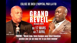 Grand Reveil Annuel 2024  Eglise de Dieu lHopital par la foi  Past Pierre Andre Laurent [upl. by Lipcombe]