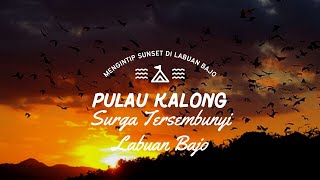 Pulau Kalong Labuan Bajo Keindahan Sunset Yang Eksotis [upl. by Melone]