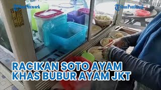 Racikan Soto Ayam yang Nikmat Khas Bubur Ayam JKT [upl. by Whetstone]