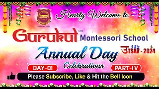 Gurukul Montessori Annual Day Celebration quotUTSAV  2024quot  Day01  PartIV [upl. by Aihppa306]