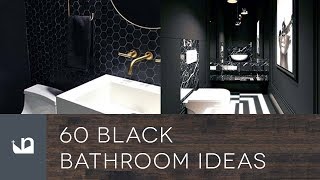 60 Black Bathroom Ideas [upl. by Ahsemik560]