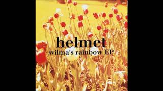 Helmet  Wilmas Rainbow EP FULL [upl. by Loats827]