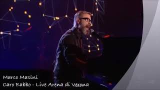 Marco Masini  Caro Babbo Live Arena di Verona 2017 [upl. by Granny348]