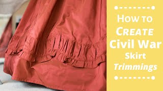 How To Create Civil War Skirt Trimmings 1860sdress [upl. by Nadual]