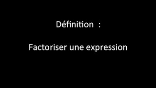 Définition  factoriser une expression [upl. by Yerot]