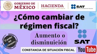 Cómo cambiar mi Régimen Fiscal de mi Constancia de situación fiscal en el SAT 2022 [upl. by Tanitansy886]