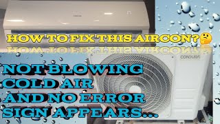 HOW TO REPAIR CONDURA SPLIT TYPE AIRCON DOES NOT COOL DOWN AND ALSO NO ERROR SIGNAL [upl. by Anselme317]