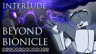 Beyond BIONICLE  Interlude [upl. by Rosenzweig]