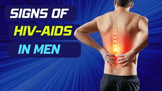 Mens HIV Signs Guide 11 Early amp Later Stage Symptoms You Need to Know [upl. by Melise]