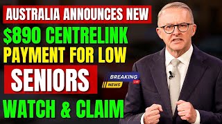 Australia Announces New 890 Centrelink Payment for LowIncome Seniors  Latest Benefits Update [upl. by Aerdnac]