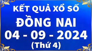 Xổ số Đồng Nai ngày 4 tháng 9  XSDN  KQXSDN 49  SXDN  Xổ số kiến thiết Đồng Nai hôm nay [upl. by Hooper501]