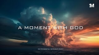 A MOMENT WITH GOD  Worship Instrumental Soaking music [upl. by Neros]