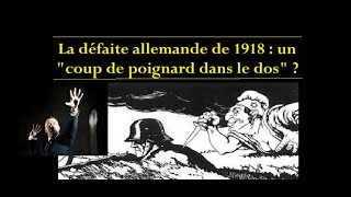 La défaite allemande de 1918  un quotcoup de poignard dans le dosquot  Une récupération par Hitler [upl. by Eirollam]