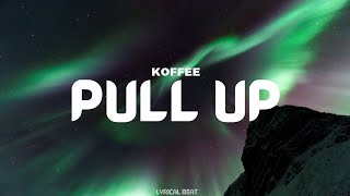 Koffee  Pull Up Lyrics [upl. by Thurmann]