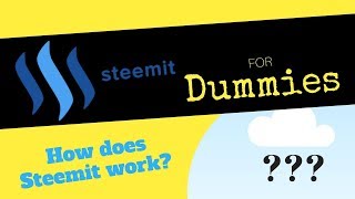 Steemit for Dummies  How Does Steemit Work [upl. by Natsyrk157]