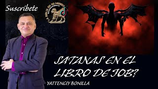 SATANAS NO ES EL ANGEL EN EL LIBRO DE JOBYattenciy Bonilla [upl. by Buonomo]