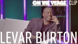 Levar Burton full interview  On The Verge [upl. by Dulcea]