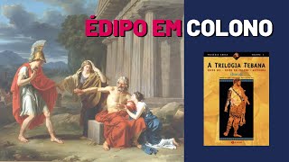 ÉDIPO EM COLONO Sófocles l A Trilogia Tebana [upl. by Lama]