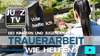 JUZ TV Spezial Trauerarbeit  Wie helfe ich einem Freund oder Freundin in der Trauer [upl. by Neitsabes]