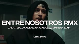 Tiago PZK LIT Killah Nicki Nicole María Becerra  Entre Nosotros REMIX Lyric Video  CantoYo [upl. by Lamonica]