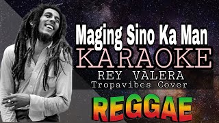 MAGING SINO KA MAN  REGGAE KARAOKE VERSION  MVM KARAOKE PLAYLIST [upl. by Llednar67]