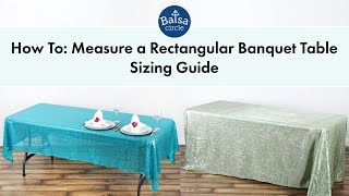 Rectangular Tablecloths Sizing Guide  BalsaCirclecom [upl. by Hploda]