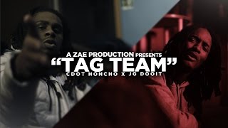 JG Dooit x Cdot Honcho  Tag Team Official Video Shot By AZaeProduction x WillMass [upl. by Prentiss]