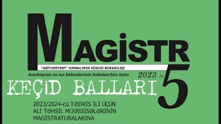 Magistr 5 jurnalı  keçid balları  20232024 [upl. by Yesnikcm86]