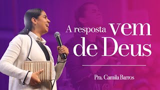 A RESPOSTA VEM DE DEUS I Camila Barros [upl. by Caria]