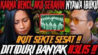 HAMPIR M4TI KARNA IKUT SEKTE PEMUJA S3T4N‼️365 I13LIS DI DALAM TUBUHKU⁉️ Lea Tikoalu Curhat Bang [upl. by Aruat]