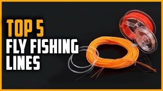 Best Fly Fishing Lines 2024  Top 5 Fly Line for Trout [upl. by Ennaitak835]