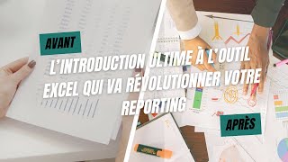 L’Introduction Ultime à l’Outil Excel Qui Va Révolutionner Votre Reporting [upl. by Ahsiened]