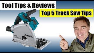 Tool Tips amp Reviews  Top 5 Track Saw Tips [upl. by Atinihc800]