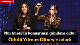 Nur Sürerin konuşması gündem oldu Ödülü Yılmaz Güneye adadı [upl. by Irami]