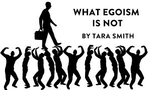 quotWhat Egoism is Notquot by Tara Smith [upl. by Lorac]