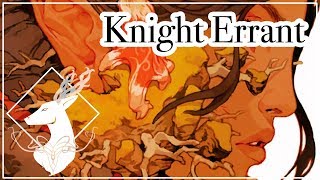 Knight Errant Overview  Spoilers All [upl. by Hayne]