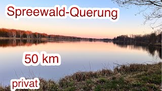 Megamarsch privat  50km  die SpreewaldQuerung von Groß Wasserburg über Lübben nach Burg [upl. by Annuahs]