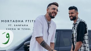 Mortadha Ftiti ft Sanfara  Cheda W Tzoul Music Video 2021  مرتضى فتيتي وسنفرة  شدّة وتزول [upl. by Katrinka]