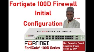 Fortinet Fortigate 100D Firewall initial configuration Part 2 Fortinet Firewall Router [upl. by Enailil]