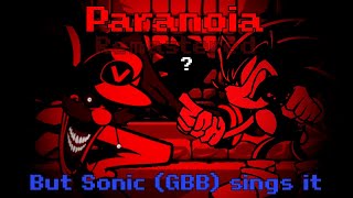 FNF Paranoia But Sonic GBB sings it Remastered [upl. by Joh]