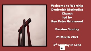 Welcome to worship at Droitwich Spa Methodist Church on 21 March 2021 [upl. by Aneer]