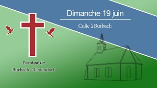 Paroisse de BurbachDiedendorf  Culte du 19 juin 2022 [upl. by Htide]