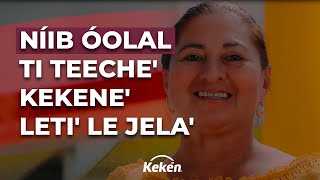 NÍIB ÓOLAL TI TEECHE KEKENE LETI LE JELA [upl. by Ayna959]