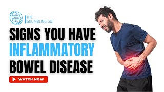 SYMPTOMS OF INFLAMMATORY BOWEL DISEASE IBD I THE WARNING SIGNS TO LOOK OUT FOR I THE GRUMBLING GUT [upl. by Eittik]