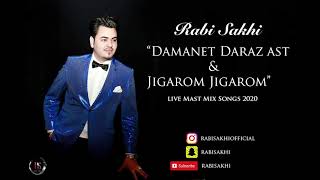 Rabi Sakhi  Damanet Daraz Ast amp Jigarom Jigarom  Live Mast Mix Songs 2020 [upl. by Gentille]