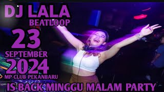 GAK DJ LALA GAK TEMBAK TEMBAK DJ LALA 23 SEPTEMBER 2024 MP CLUB PEKANBARU VVIPBOSS BATU BARA [upl. by Brentt]