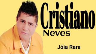 CRISTIANO NEVES  JÓIA RARA  CD COMPLETO [upl. by Elleynod]