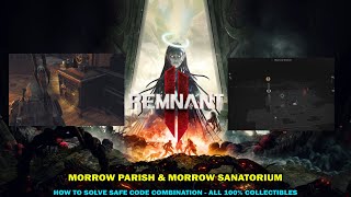 Remnant 2 walkthrough  Morrow parish amp Morrow Sanatorium  All 100 collectibles amp safe code [upl. by Peugia731]