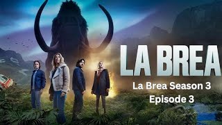 La Brea Season 3 Episode 3 Release Date  Spoiler  Countdown and Recap [upl. by Jessen]