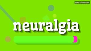 NEURALGIA  HOW TO PRONOUNCE IT [upl. by Juditha]